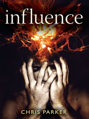 cover image of Influence--A terrifying psychological thriller